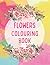 Flowers Colouring Book: Lar...