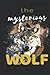 the mysterious wolf: Wolves...
