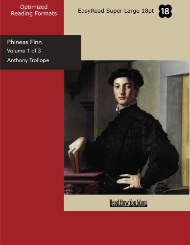 Phineas Finn: The Irish Member: Easyread Super Large 18pt Edition