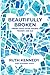 Beautifully Broken: Finding...