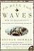 To Rule the Waves: How the British Navy Shaped the Modern World (P.S.)