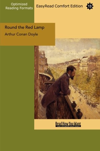 Round the Red Lamp: Being Facts and Fancies of Medical Life: Easy Read Comfort Edition