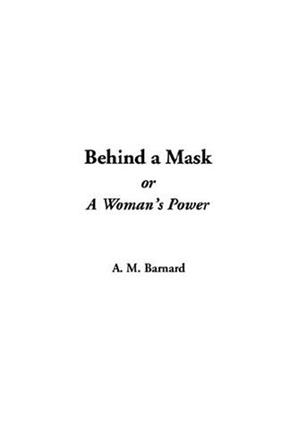 Behind A Mask, Or A Woman's Power