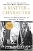 A Matter of Character: Inside the White House of George W. Bush