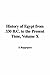 History of Egypt from 330 B.c. to the Present Time, Volume X