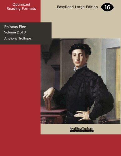 Phineas Finn: The Irish Member: Easyread Large Edition