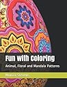 Fun with Coloring: Animal, Floral and Mandala Patterns