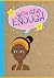 You Are Enough by Kat Brown