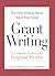 The Only Writing Series You'll Ever Need - Grant Writing: A Complete Resource for Proposal Writers