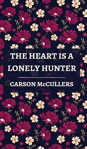 The Heart is a Lonely Hunter