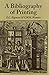 A Bibliography of Printing: With Notes and Illustrations : 3 Volumes in 1