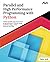 Parallel and High Performance Programming with Python: Unlock parallel and concurrent programming in Python using multithreading, CUDA, Pytorch and ... Programming — Parallel Systems Path)