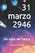 31 marzo 2946: Un salto nel...