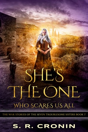 She's the One Who Scares Us All (The War Stories of the Seven Troublesome Sisters #7)