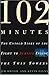 102 Minutes : The Untold Story of the Fight to Survive Inside the Twin Towers