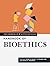 The Rowman & Littlefield Handbook of Bioethics (Bloomsbury Handbooks, 1)