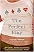The Perfect Play: A Novel