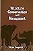 Wildlife Conservation and M...