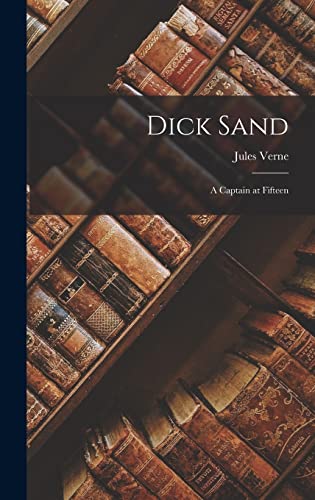 Dick Sand: A Captain at Fifteen