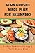 Plant-Based Meal Plan For B...