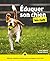 Eduquer son chien pour les ...