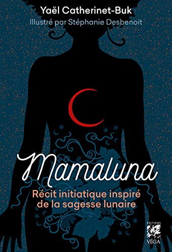 Mamaluna - Récit initiatique inspiré de la sagesse lunaire (Paperback)