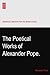 The Poetical Works of Alexander Pope.