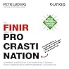 En finir avec la procrastination - 2e éd.: Comment arrêter de tout remettre à demain pour commencer à vivre pleinement aujourd'hui