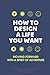 How To Design A Life You Want by Victoria Elliott