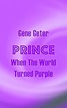 Prince: When The World Turned Purple Prince: When The World Turned Purple