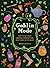 Goblin Mode: How to Get Cozy, Embrace Imperfection, and Thrive in the Muck