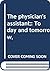 The physician's assistant;:...