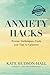 ANXIETY HACKS: PROVEN TECHN...