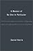 A Memoir of No One in Particular: In Which Our Author Indulges in Naïve Indiscretions, a Self-Aggrandizing Solipsism, and an Off-Putting Infatuation with His Own Bodily Functions