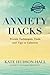 ANXIETY HACKS by Kate Hudson-Hall