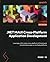.NET MAUI Cross-Platform Application Development: Leverage a first-class cross-platform UI framework to build native apps on multiple platforms