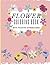 Flower Coloring Book: Teens...