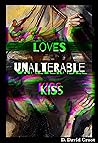 Loves unalterable Kiss: For the romantic joker in you!