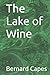 The Lake of Wine
