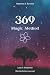 369 Magic Method, Law of Attraction manifestation journal: Project your dream into reality, divine code guided workbook with prompts