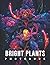 The Photo Of Bright Plants by Jason Montgomery