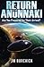 Return of the Annunaki by JW Burchick