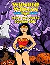ᴡᴏɴᴅᴇʀ ᴡᴏᴍᴀɴ Halloween Coloring Book: 100 Coloring Pages Filled With Jumbo Characters. Perfect For Kids Or Adults. 21 ᴡᴏɴᴅᴇʀ ᴡᴏᴍᴀɴ Halloween Coloring Book: 100 Coloring Pages Filled With Jumbo Characters. Perfect For Kids Or Adults. 21