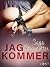 Jag kommer - erotisk novell