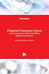Ubiquitin Proteasome System: Current Insights into Mechanism Cellular Regulation and Disease Ubiquitin Proteasome System: Current Insights into Mechanism Cellular Regulation and Disease