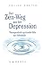 Der Zen- Weg aus der Depression. Therapeutisch-spirituelle Hilfe zur Selbsthilfe.