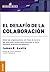 El Desafio De La Colaboracion/ The Colaboration Challenge (Spanish Edition)