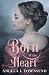 Born of the Heart by Angela J. Townsend