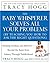 The Baby Whisperer Solves All Your Problems (by Teaching You How to Ask the Right Questions): Sleeping, Feeding, and Behavior--Beyond the Basics from Infancy Through Toddlerhood