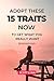 Adopt These 15 Traits Now T...
